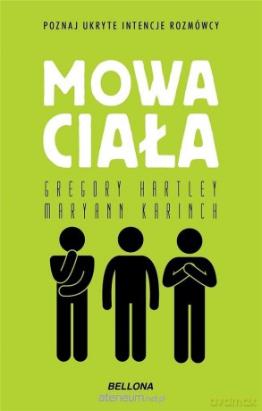 Mowa ciała - Gregory Hartley, Maryann Karinch [KSIĄŻKA]