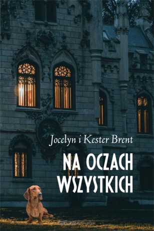 Na oczach wszystkich - Jocelyn Brent, Kester Brent [KSIĄŻKA]