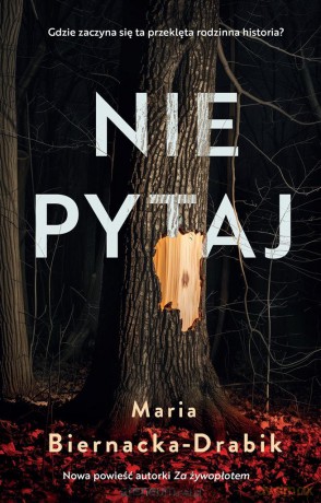 Nie pytaj - Maria Biernacka-Drabik [KSIĄŻKA]