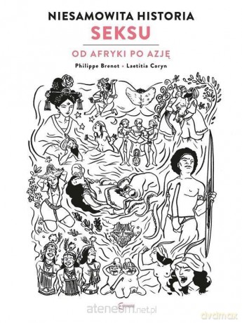 Niesamowita historia seksu księga 2 Od Afryki.. - Philippe Brenot [KOMIKS]