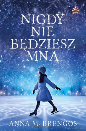 Nigdy nie będziesz mną - Anna M. Brengos [KSIĄŻKA]