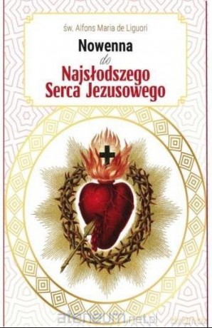 Nowenna do Najsłodszego Serca Jezusowego - Alfons Maria de Liguori [KSIĄŻKA]