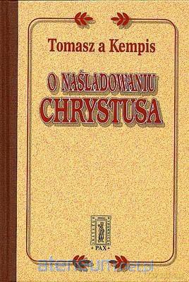 O naśladowaniu Chrystusa - Tomasz a Kempis [KSIĄŻKA]