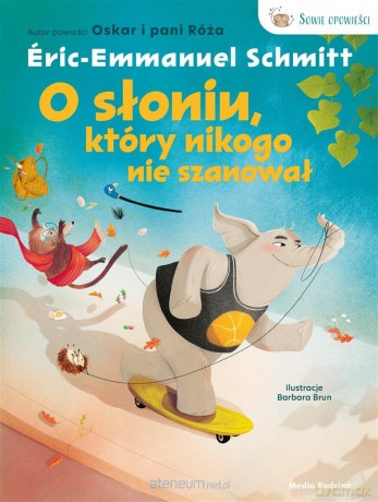 O słoniu, który nikogo nie szanował - Eric-Emmanuel Schmitt [KSIĄŻKA]