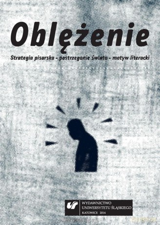 Oblężenie. Strategia pisarska, postrzeganie... - Małgorzata Krakowiak [KSIĄŻKA]