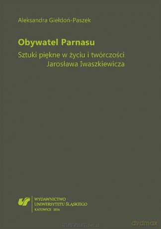 Obywatel Parnasu. Sztuki piękne w życiu - Aleksandra Giełdoń-Paszek [KSIĄŻKA]