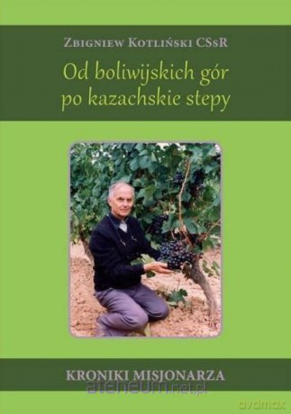 Od boliwijskich gór po kazachskie stepy - Zbigniew Kotliński [KSIĄŻKA]
