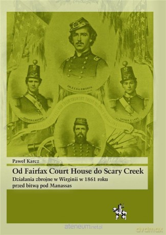 Od Fairfax Court House do Scary Creek - Paweł Karcz [KSIĄŻKA]