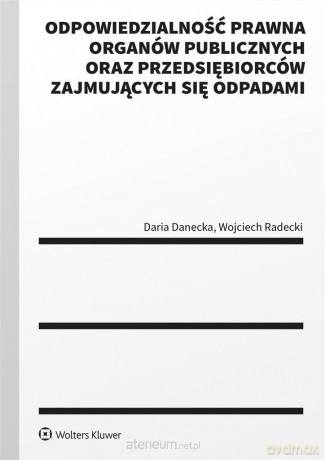 Odpowiedzialność prawna organów publicznych - Daria Danecka, Wojciech Radecki [KSIĄŻKA]