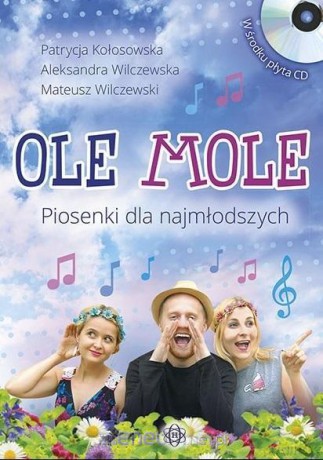 Ole mole. Piosenki dla najmłodszych bez [KSIĄŻKA]