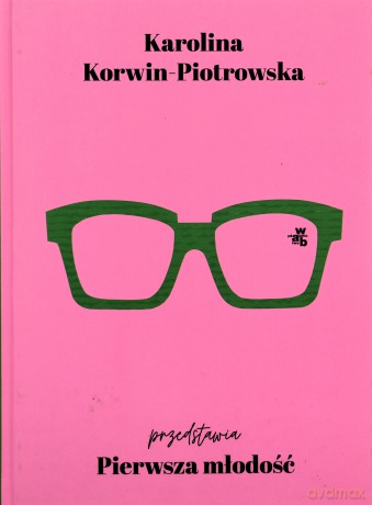 Pierwsza młodość - Karolina Korwin-Piotrowska [KSIĄŻKA]