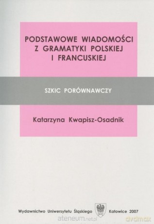 Podstawowe wiadomości z gramatyki polskiej i... - Katarzyna Kwapisz-Osadnik [KSIĄŻKA]