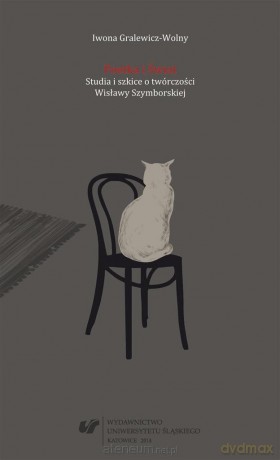 Poetka i Świat. Studia i szkice o twórczości - Iwona Gralewicz-Wolny [KSIĄŻKA]