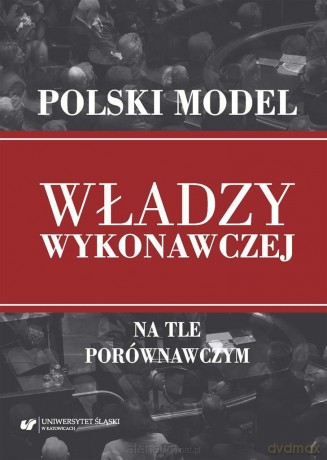 Polski model władzy wykonawczej na tle porównawczy - Anna Łabno [KSIĄŻKA]