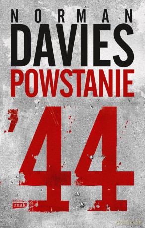 Powstanie '44 w.4 - Norman Davies [KSIĄŻKA]