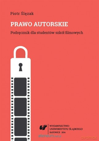 Prawo autorskie. Podręcznik dla studentów szkół - Piotr Ślęzak [KSIĄŻKA]