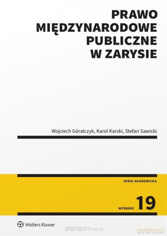 Prawo międzynarodowe publiczne w zarysie w.19 - Wojciech Góralczyk, Karol Karski, Stefan Sawicki [KSIĄŻKA]