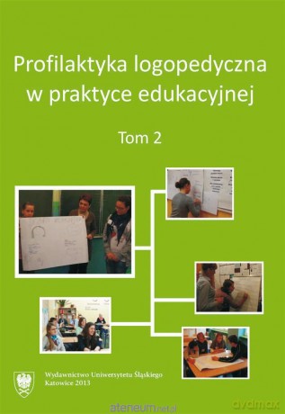 Profilaktyka logopedyczna w praktyce edu. (Tom 2) - Natalia Moćko, Katarzyna Węsierska [KSIĄŻKA]