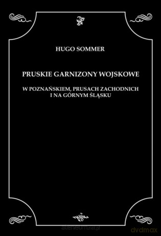 Pruskie garnizony wojskowe - Hugo Sommer [KSIĄŻKA]