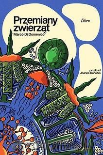 Przemiany zwierząt - Marco Di Domenico [KSIĄŻKA]