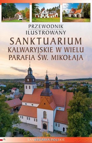Przewodnik ilustrowany Sanktuarium kalwaryjskie - Katarzyna Szroeder Dowjat, Piotr Jaworek [KSIĄŻKA]