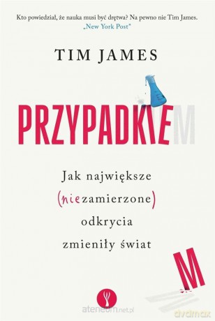 Przypadkiem. Jak największe (niezamierzone)... - Tim James [KSIĄŻKA]