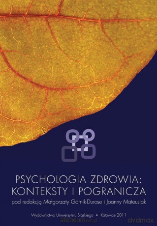 Psychologia zdrowia: konteksty i pogranicza - Małgorzata Górnik-Durose, Joanna Mateusiak [KSIĄŻKA]