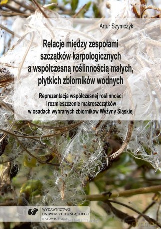 Relacje między zespołami szczątków karpologicznych - Artur Szymczyk [KSIĄŻKA]
