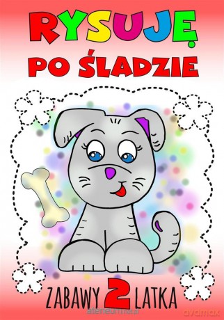 Rysuję po śladzie. Zabawy 2-latka - Agnieszka Wileńska [KSIĄŻKA]