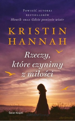 Rzeczy, które czynimy z miłości pocket - Kristin Hannah [KSIĄŻKA]