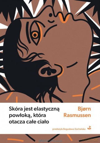 Skóra jest elastyczną powłoką, która otacza całe ciało - Bjorn Rasmussen [KSIĄŻKA]