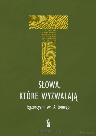 Słowa, które wyzwalają. Egzorcyzm św. Antoniego - Andrzej Zając [KSIĄŻKA]