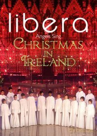Libera: Angels Sings - Christmas In Ireland [DVD]