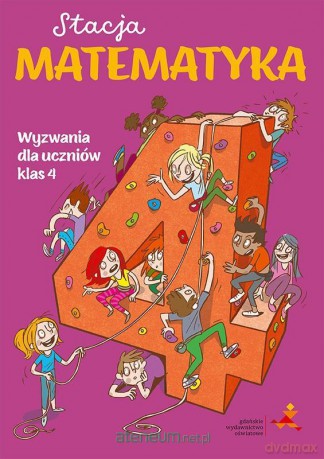 Stacja Matematyka. Wyzwania dla uczniów klas 4 - Marzenna Grochowalska, Margaryta Orzechowska [KSIĄŻKA]