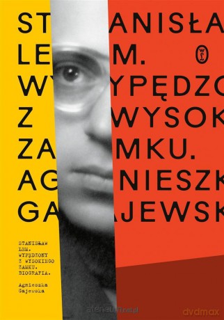 Stanisław Lem. Wypędzony z Wysokiego Zamku - Agnieszka Gajewska [KSIĄŻKA]