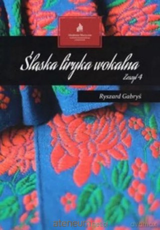 Śląska liryka wokalna z.4 - Ryszard Gabryś [KSIĄŻKA]
