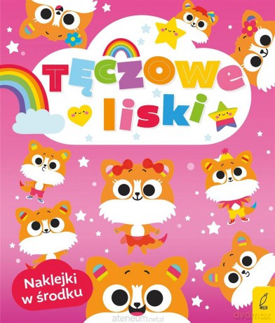 Tęczowe zwierzaki. Tęczowe liski - Ewelina Protasewicz [KSIĄŻKA]