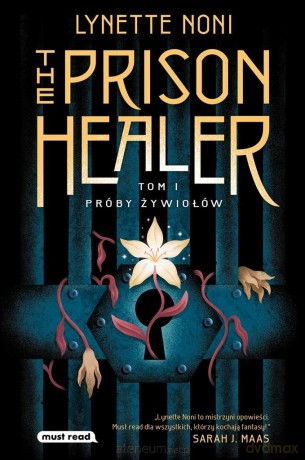 The Prison Healer. Próby żywiołów - Lynette Noni [KSIĄŻKA]