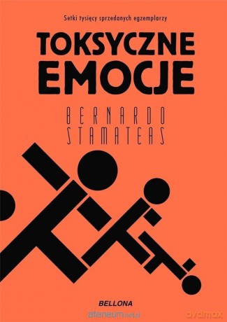 Toksyczne emocje - Bernardo Stamateas [KSIĄŻKA]