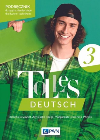 Tolles Deutsch 3 podręcznik - Elżbieta Reymont, Agnieszka Sibiga, Małgorzata Jezierska-Wiejak [KSIĄŻKA]