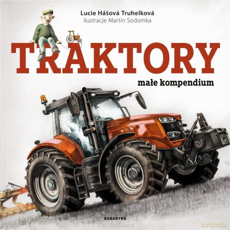 Traktory małe kompendium - Lucie Hasova Truhelkova [KSIĄŻKA]