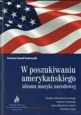 W poszukiwaniu amerykańskiego idiomu? - Tomasz Paweł Sadownik [KSIĄŻKA]