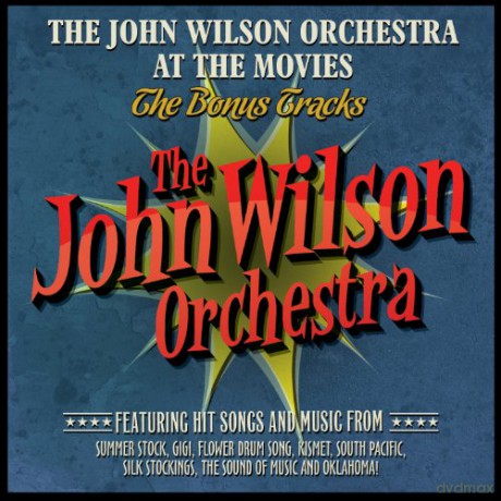 John Wilson Orchestra: The John Wilson Orchestra At The Movies - The Bonus Tracks [CD]