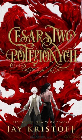 Wampirze cesarstwo (Tom 2) Cesarstwo potępionych - Jay Kristoff [KSIĄŻKA]
