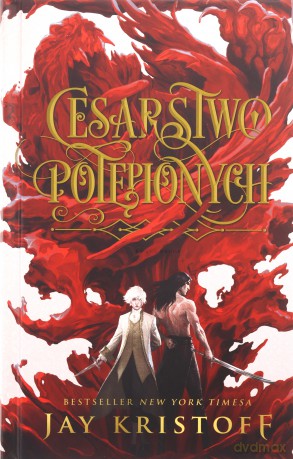 Wampirze cesarstwo (Tom 2) Cesarstwo potępionych - Jay Kristoff [KSIĄŻKA]