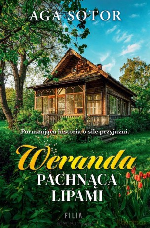 Weranda pachnąca lipami - Aga Sotor [KSIĄŻKA]