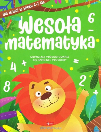 Wesoła matematyka dla dzieci w wieku 6-7 lat [KSIĄŻKA]