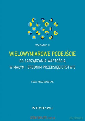 Wielowymiarowe podejście do zarządzania wartością - Ewa Maćkowiak [KSIĄŻKA]