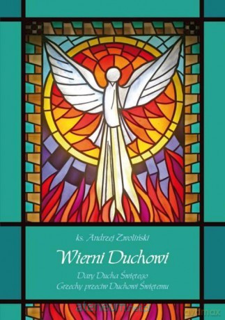 Wierni Duchowi. Dary Ducha Świętego - Andrzej Zwoliński [KSIĄŻKA]