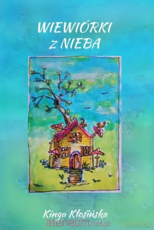 Wiewiórki z nieba - Kinga Anna Kłosińska [KSIĄŻKA]